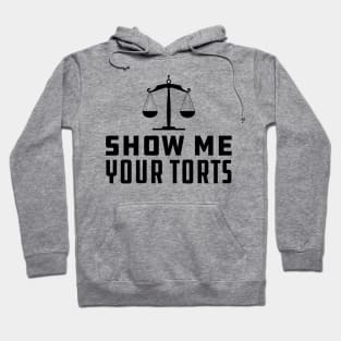 Lawyer - Show Me Your Torts Hoodie